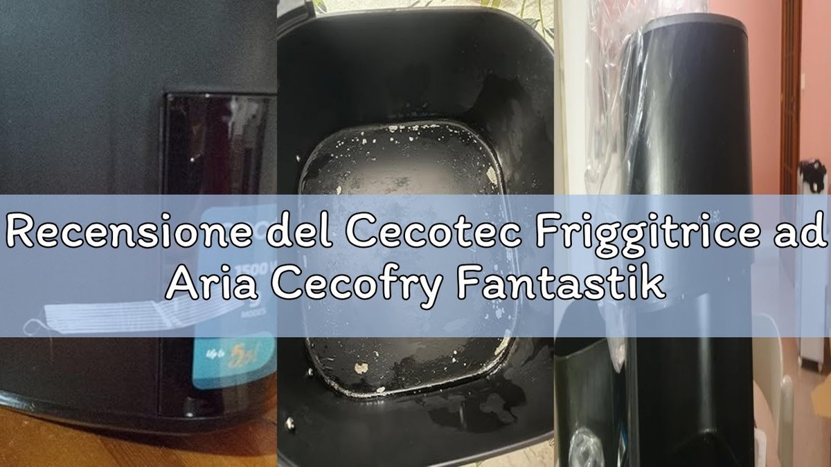 Cecotec Cecofry Fantastik Window 6500 Recensione: l’Air Fryer con la Finestra a metà prezzo